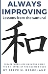Always Improving: Lessons from the samurai (Samurai Life Lessons)