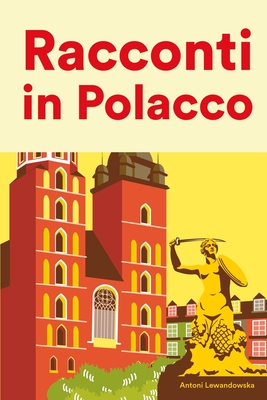 Racconti in Polacco: Racconti in Polacco per principianti e intermedi (Italian Edition)