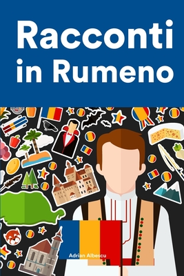 Racconti in Rumeno: Racconti in Rumeno per principianti e intermedi (Italian Edition)