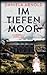 Im tiefen Moor: Cornwall-Thriller (German Edition)