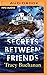 Secrets Between Friends