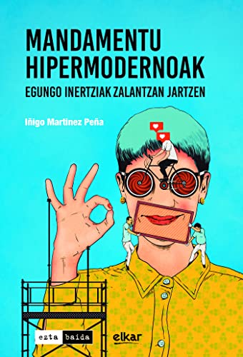 Mandamendu hipermodernoak, egungo inertziak zalantzan jartzen (Paperback)