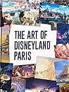 The Art of Disneyland Paris by Jérémie Noyer