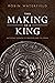 The Making of a King: Antigonus Gonatas of Macedon and the Greeks