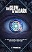 The Glow of The Dark by C.T. Frankcom The Glow of The Dark by C.T. Frankcom