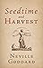 Seedtime and Harvest by Neville Goddard