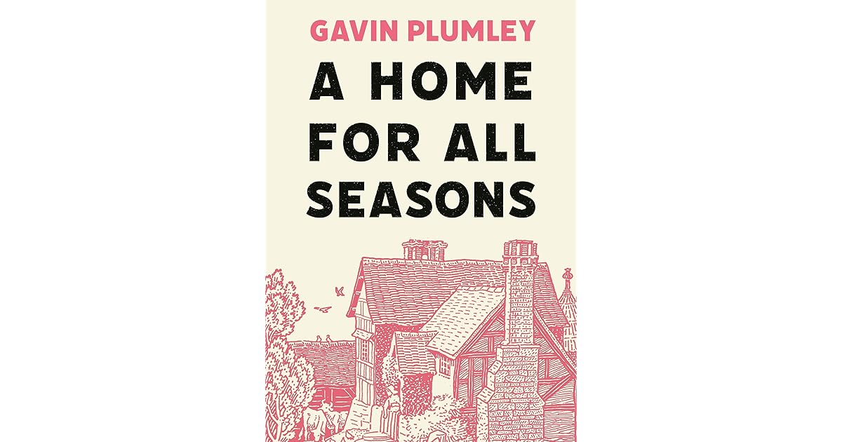 A Home for All Seasons by Gavin Plumley