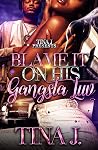 Blame It On His G...