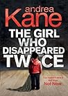 The Girl Who Disappeared Twice by Andrea Kane