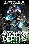 The Forbidden Depths (Rise of the Grandmaster #6)