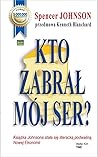 Kto zabral moj ser? by Spencer Johnson