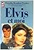 Elvis et moi by Priscilla Beaulieu Presley