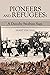 Pioneers and Refugees:: A D...