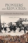 Pioneers and Refugees by Ernst Fischer