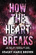 How the Heart Breaks