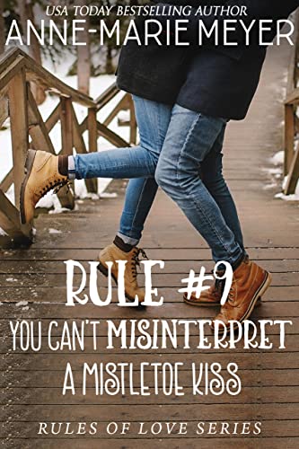 Rule #9: You Can't Misinterpret a Mistletoe Kiss (The Rules of Love, #9)