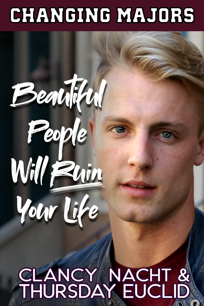 Beautiful People Will Ruin Your Life (Changing Majors Book 3)
