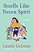 Smells Like Tween Spirit by Laurie Gelman