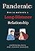 Pandemic: How To Maintain A...
