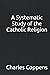 A Systematic Study of the Catholic Religion