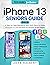 Iphone 13 Seniors Guide by John Halbert