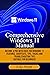 Comprehensive Windows 11 Manual: Become a Pro with over 200 windows 11 features, shortcuts, tips, tricks and troubleshooting tips, suitable for beginners.