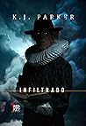 Infiltrado by K.J. Parker