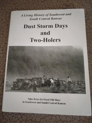 Dust Storm Days and Two-Holers, a Living History of Southwest and South Central Kansas (Hardcover)