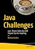 Java Challenges: 100+ Proven Tasks that Will Prepare You for Anything