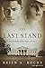 The Last Stand by Brien A. Roche