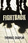 Fightback by Thomas Chaplin Fightback by Thomas Chaplin