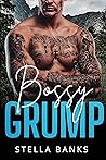Bossy Grump by Stella Banks