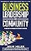 Business Leadership and Community by Jason Miller