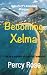 Becoming Xelma by Percy Rose