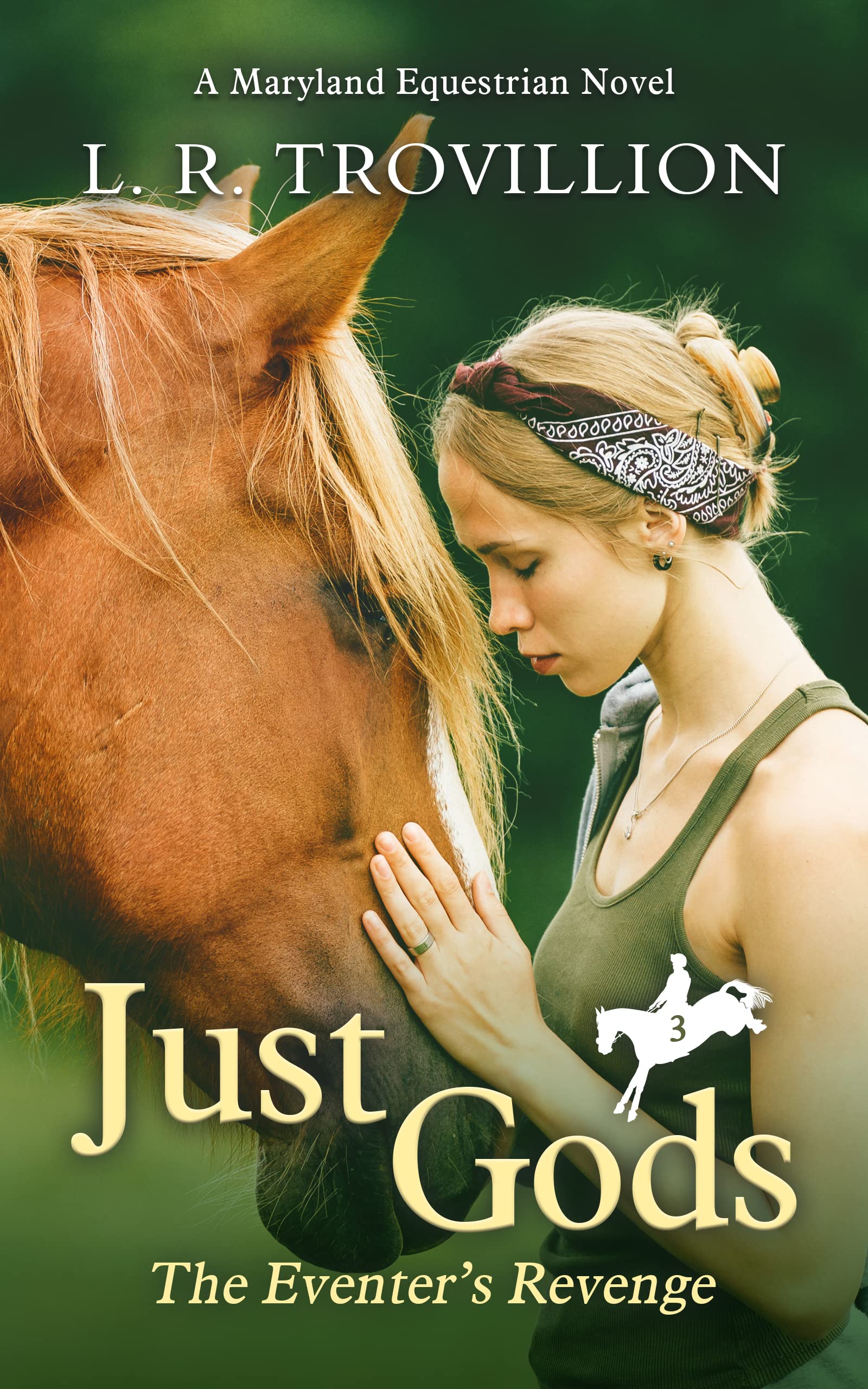 Just Gods: The Eventer's Revenge (Maryland Equestrian #3)