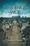 The Bindings of Woe by Connor A. Jackson
