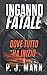 Inganno Fatale: Dove tutto ha inizio Vol. 1 (Inganno Fatale (Trilogia)) (Italian Edition)