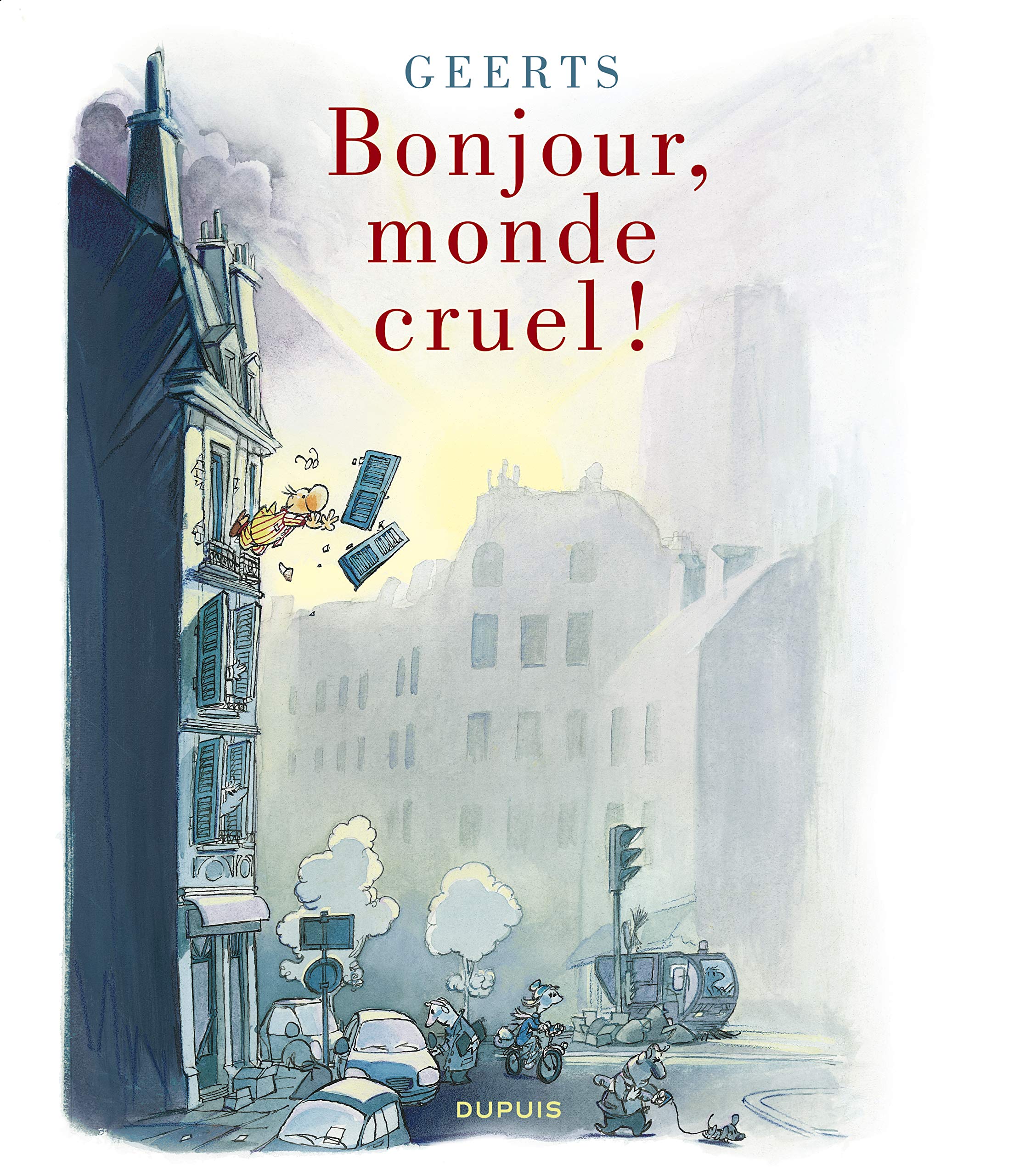 Bonjour, monde cruel! (Monde cruel, #0)