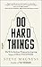 Do Hard Things: Why We Get Resilience Wrong and the Surprising Science of Real Toughness