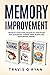 Memory Improvement: 3 books in 1: Your complete guide to learn faster with Accelerated Learning, Speed Reading and Photographic Memory (A better memory)