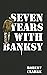 Seven Years with Banksy by Robert Clarke