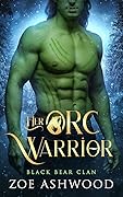 Her Orc Warrior (Black Bear Clan #3)