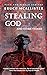 Stealing God And Other Stories by Bruce McAllister