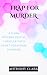 TRAP for MURDER by Anthony Clark