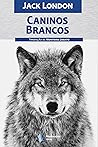 Caninos Brancos (Portuguese Edition)