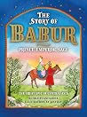 The Story of Babur: Prince, Emperor, Sage