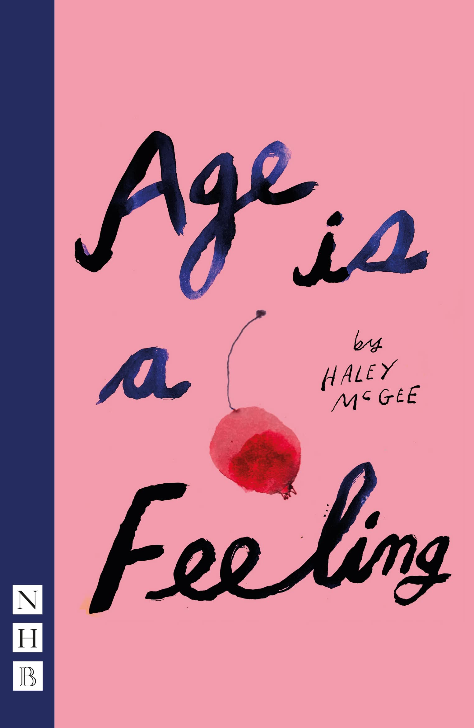 Age is a Feeling (NHB Modern Plays)