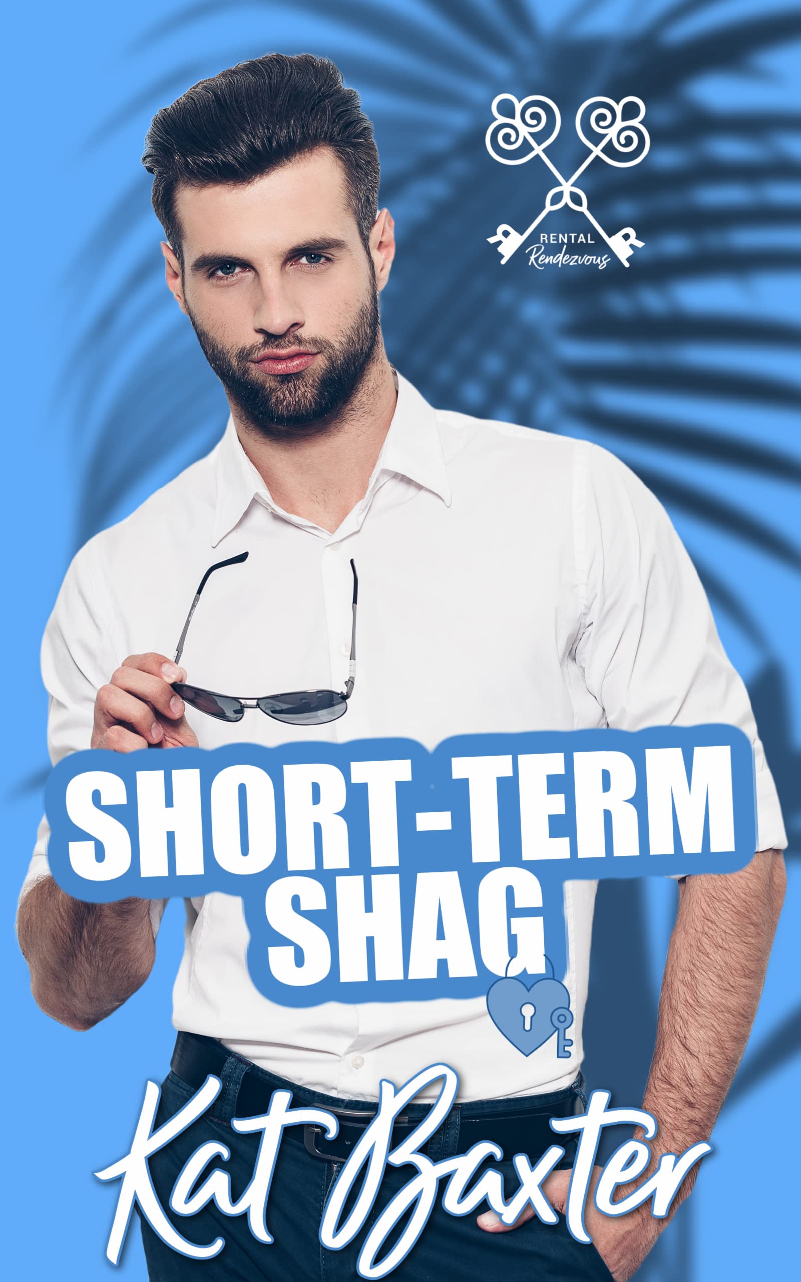 Short-Term Shag (The Rental Rendezvous Series)