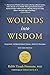 Wounds into Wisdom: Healing Intergenerational Jewish Trauma: New Preface by Author, New Foreword by Gabor Maté, Reading Group and Study Guide