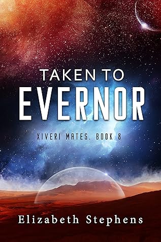 Taken to Evernor (Xiveri Mates, #8)